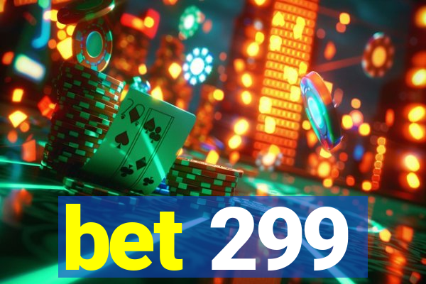 bet 299